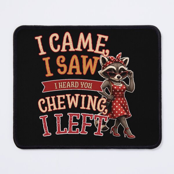 Item preview, I Came I Saw I Heard You Chewing I Left Women's Raccoon Humor designed and sold by Creative-Sanc.