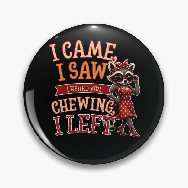 Item preview, I Came I Saw I Heard You Chewing I Left Women's Raccoon Humor designed and sold by Creative-Sanc.