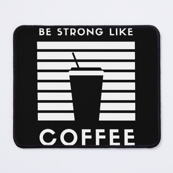Item preview, Be Strong Like Coffee Inspirational Motivational Design designed and sold by Crystal ARich.