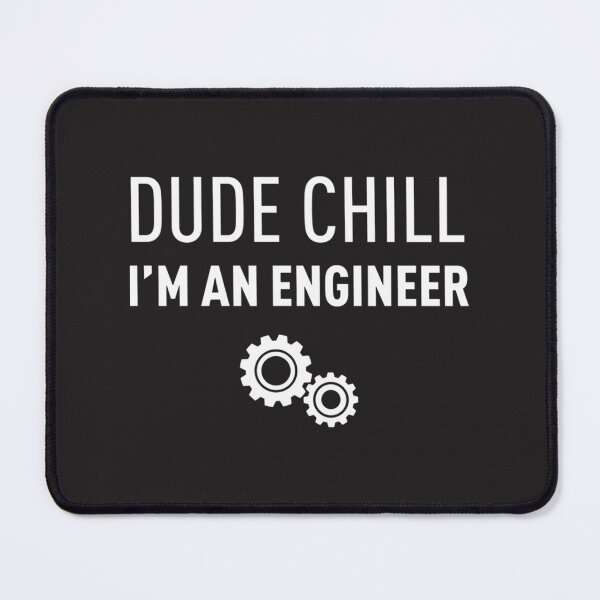 Item preview, I'm an Engineer Dude Chill - Funny Engineering Humor Design designed and sold by MOHAMMEDIDRIES.