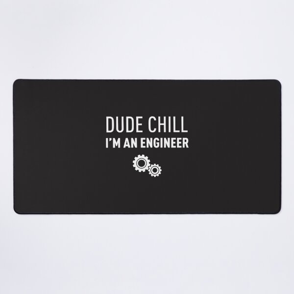 Item preview, I'm an Engineer Dude Chill - Funny Engineering Humor Design designed and sold by MOHAMMEDIDRIES.