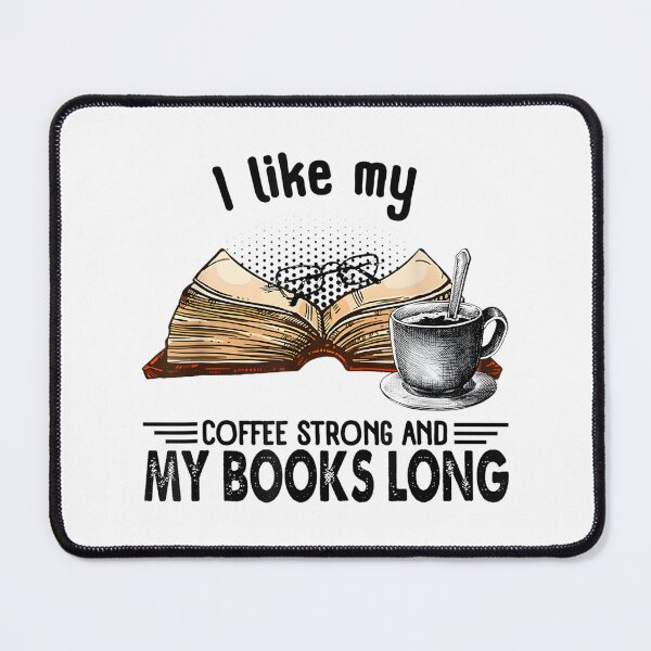 Item preview, I Like My Coffee Strong and My Books Long Funny Literary Gift Design designed and sold by Crystal ARich.