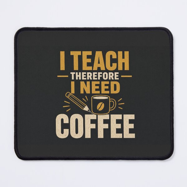 Item preview, I Teach Therefore I Need Coffee Teacher Tee designed and sold by GSideArtStore.
