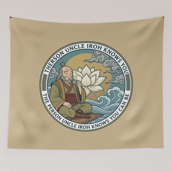Item preview, Be The Person Uncle Iroh Knows You Can Be Tea Art designed and sold by Fine-Arts-Lab.