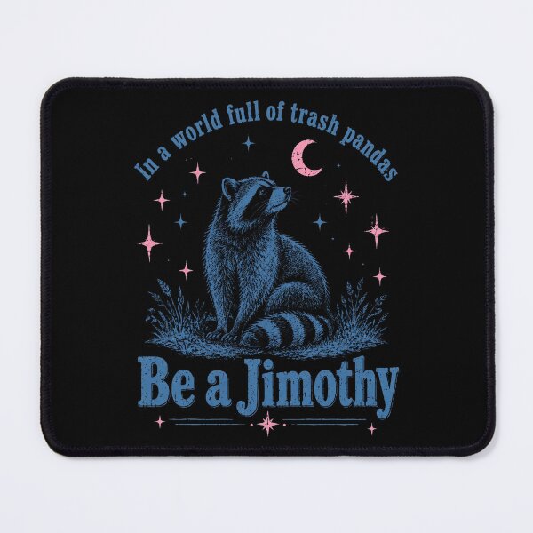 Item preview, Be A Jimothy Raccoon designed and sold by AvaLawley.