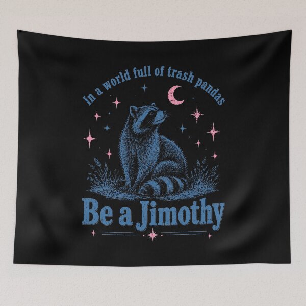 Item preview, Be A Jimothy Raccoon designed and sold by AvaLawley.