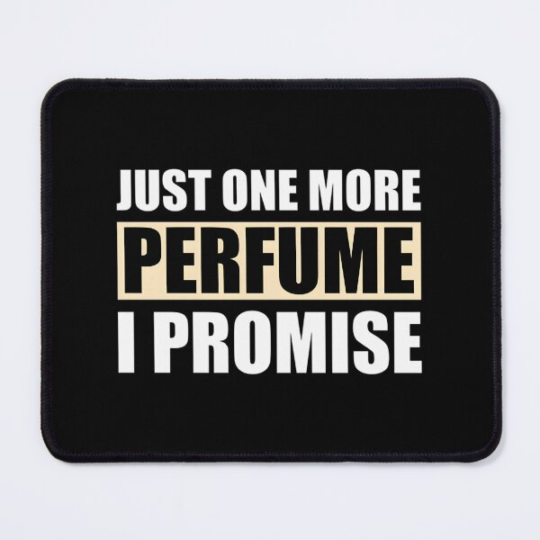 Item preview, Just One More Perfume I Promise - Elegant Fragrance Lover Design designed and sold by Medamine1.