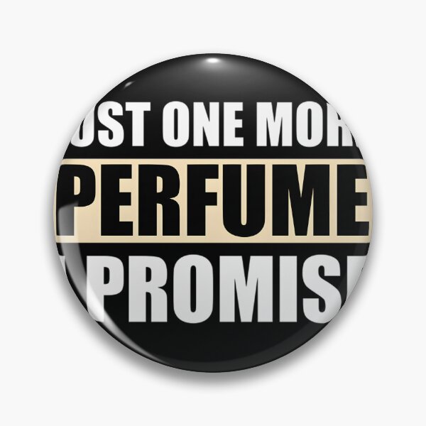 Item preview, Just One More Perfume I Promise - Elegant Fragrance Lover Design designed and sold by Medamine1.