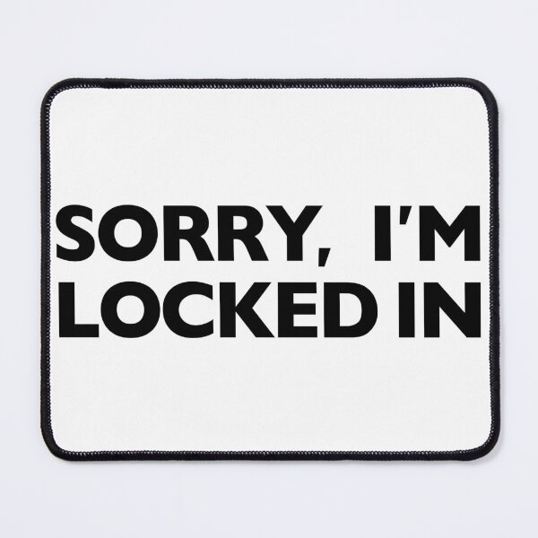 Item preview, Sorry, I’m Locked In designed and sold by Bunchable.