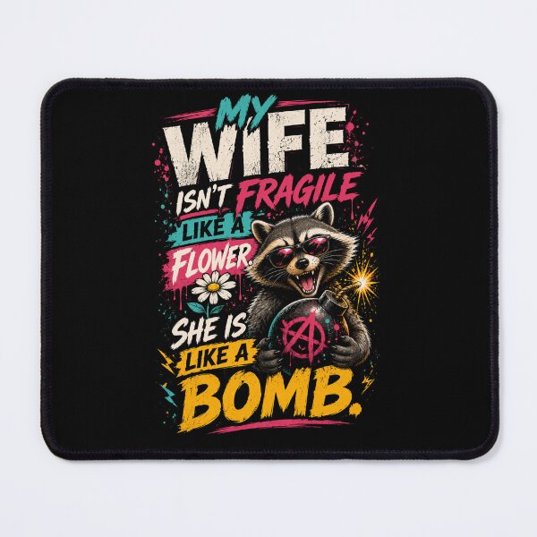 Item preview, My Wife Isn't Fragile Like A Flower She Is Like A Bo... Raccoon designed and sold by Creative-Sanc.