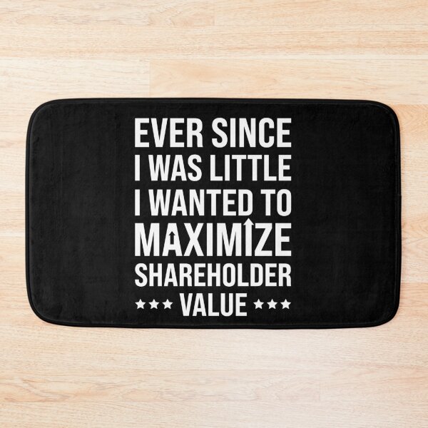 Item preview, Ever Since I Was Little I Wanted To Maximize Shareholder Value designed and sold by MO DESIGNS.