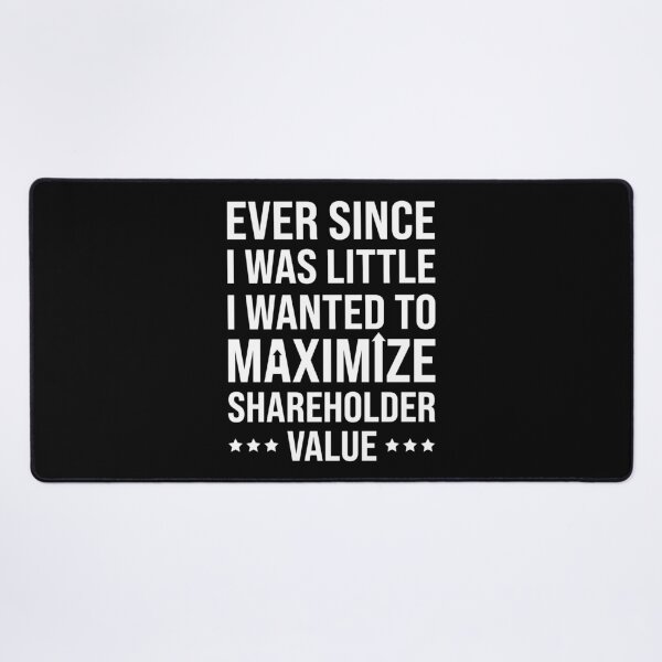Item preview, Ever Since I Was Little I Wanted To Maximize Shareholder Value designed and sold by MO DESIGNS.