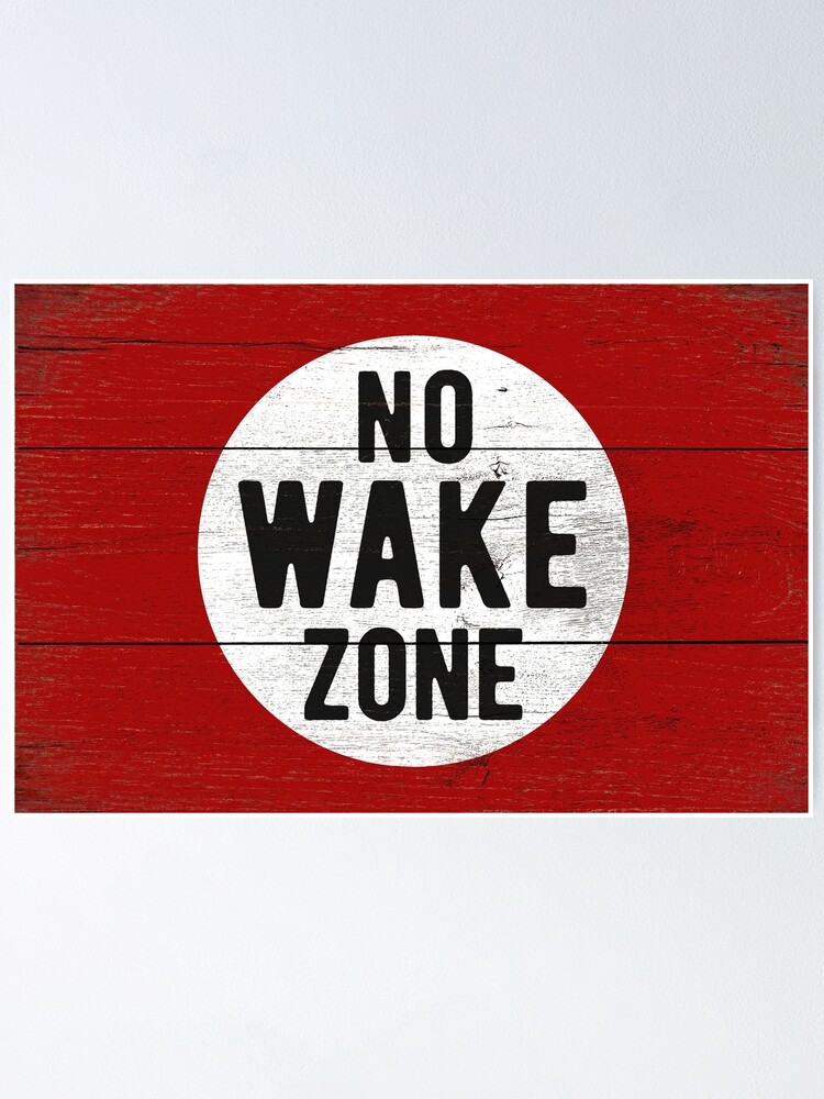 No Wake Zone Sgin Poster By Winnimade Redbubble