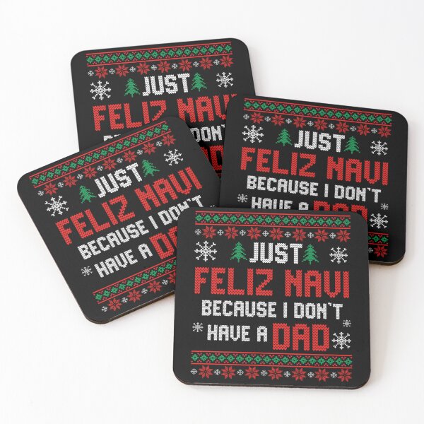 Item preview, Just Feliz Navi Because I Do Not Have A Dad , Feliz Navi Dad Navidad, My Dad Is Feliz Navidead designed and sold by samantafiori1.
