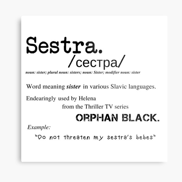 Sestra Definition- Orphan Black Metal Print