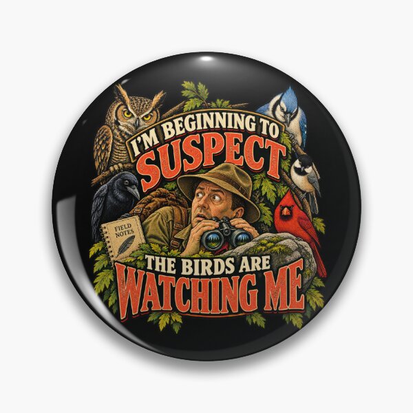Item preview, I’m Beginning to Suspect the Birds Are Watching Me – Vintage Birdwatcher Humor designed and sold by DopeyRobot.