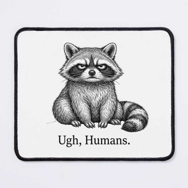Item preview, Grumpy Raccoon Ugh Humans - Sarcastic Trash Panda designed and sold by JossDesign15.