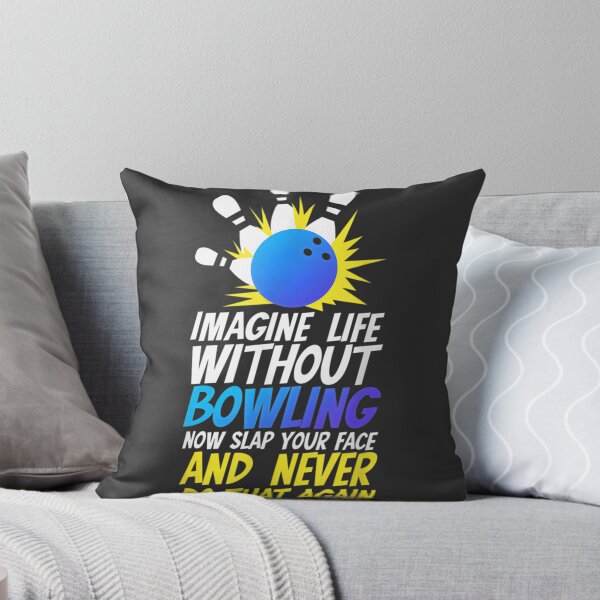 Item preview, Bowler Imagine Life Without Bowling Funny Bowling Enthusiast Design designed and sold by Di-Stefano-Art.