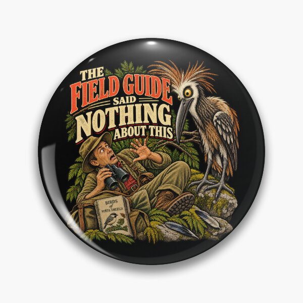 Item preview, The Field Guide Said Nothing About This – Vintage Birdwatcher Humor designed and sold by DopeyRobot.