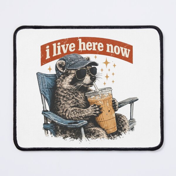 Item preview, I Live Here Now Raccoon - Iced Coffee Trash Panda designed and sold by JossDesign15.