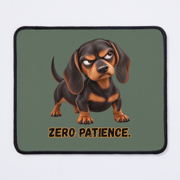 Item preview, Zero Patience Grumpy Dachshund designed and sold by AhmadAnnaPrints.