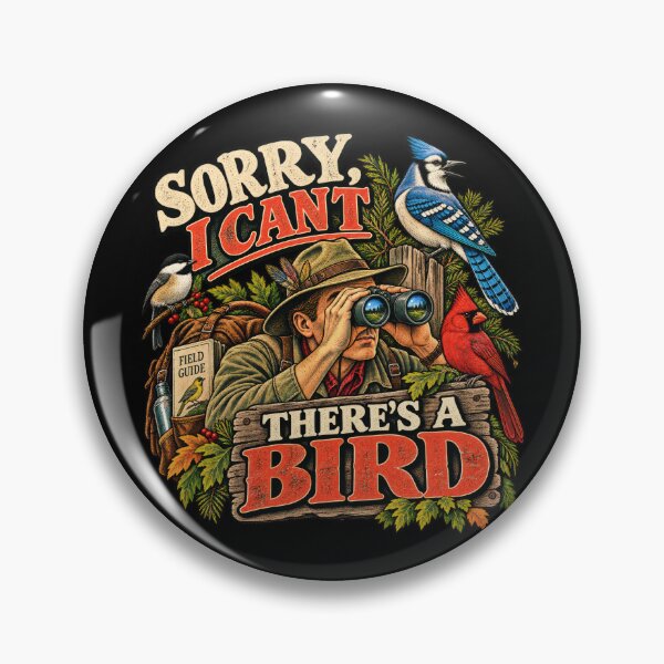Item preview, Sorry, I Can’t – There’s a Bird – Vintage Birdwatcher Humor designed and sold by DopeyRobot.