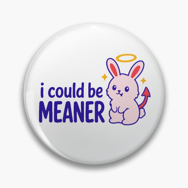 Item preview, I could be meaner - funny sarcastic sassy attitude gift designed and sold by GagShots.