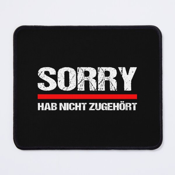 Item preview, Sorry, I wasn't listening. Humorous saying. designed and sold by Loona97.