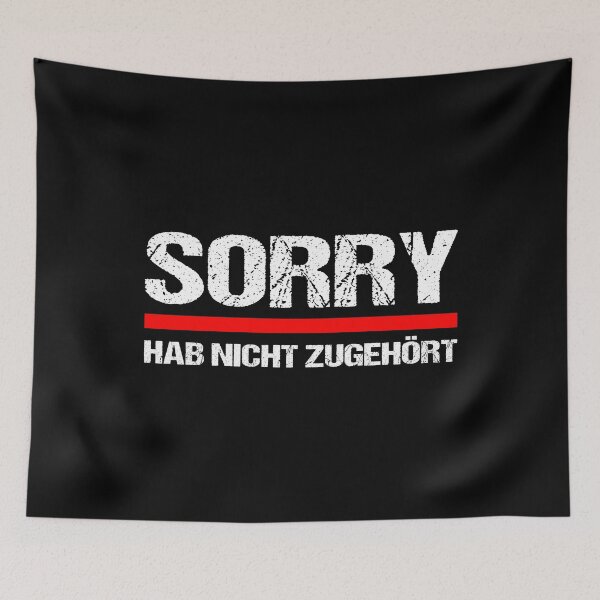 Item preview, Sorry, I wasn't listening. Humorous saying. designed and sold by Loona97.