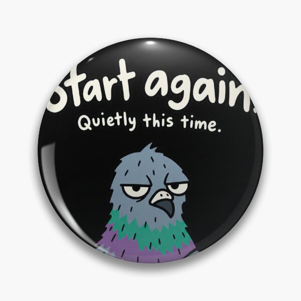 Item preview, Start Again Quietly Funny Pigeon designed and sold by MonkiFlipp.