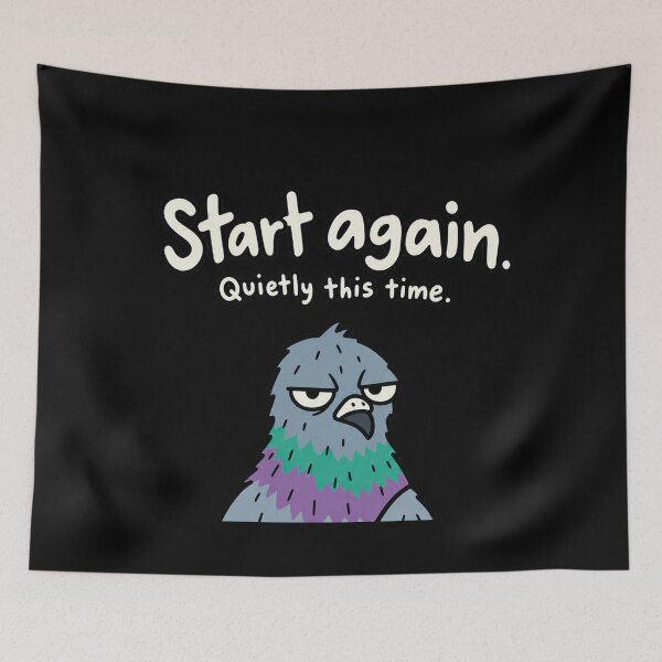 Item preview, Start Again Quietly Funny Pigeon designed and sold by MonkiFlipp.