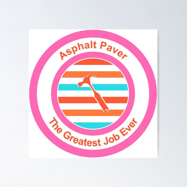 Item preview, Asphalt Paver The Greatest Job Ever designed and sold by TheIconSmith.