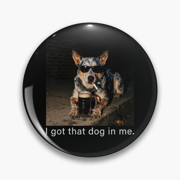 Item preview, I Got That Dog In Me Funny Dog Smoking Meme designed and sold by charoen-design.