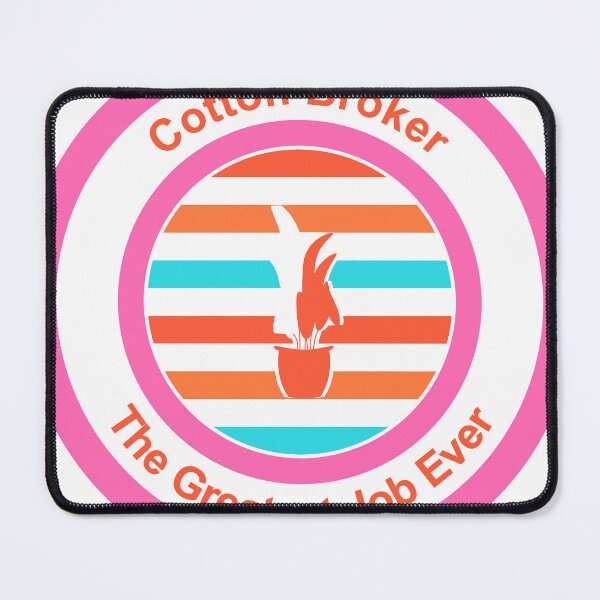 Item preview, Cotton Broker The Greatest Job Ever designed and sold by TheIconSmith.