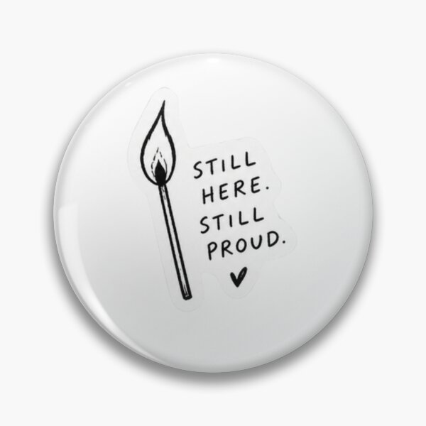 Item preview, Still Here Still Proud Sticker – Cute Flame Illustration designed and sold by posteratorshop.