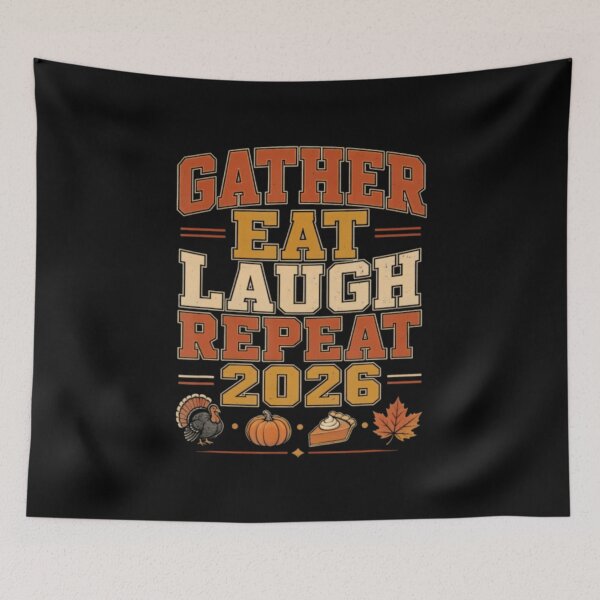 Item preview, Thanksgiving 2026 Gather Eat Laugh  designed and sold by alvablakefg.