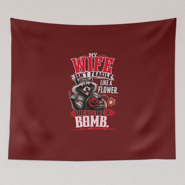 Item preview, My Wife Isn't Fragile Like A Flower Funny Raccoon Wife Design designed and sold by Creative-Sanc.