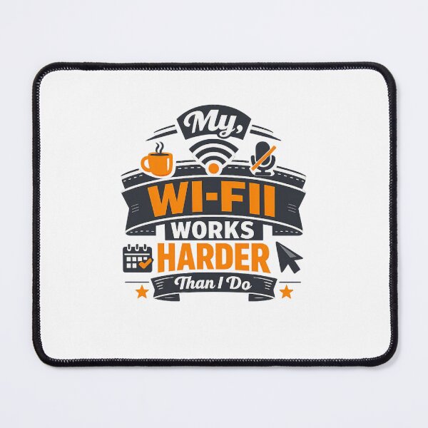 Item preview, My Wi-Fi Works Harder Than I Do designed and sold by Ripoubsb.