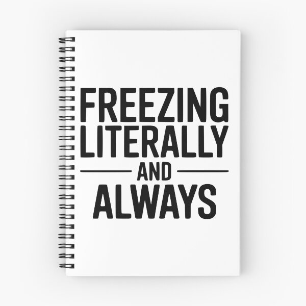 Item preview, Freezing Literally And Always designed and sold by Frank Ring.