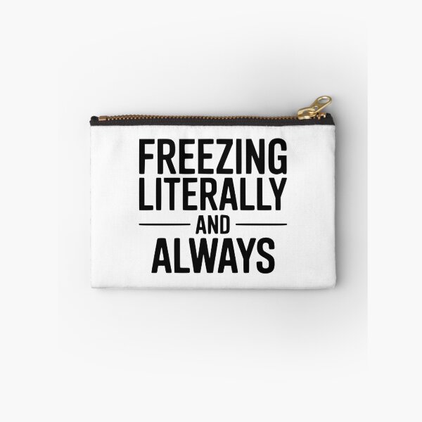 Item preview, Freezing Literally And Always designed and sold by Frank Ring.