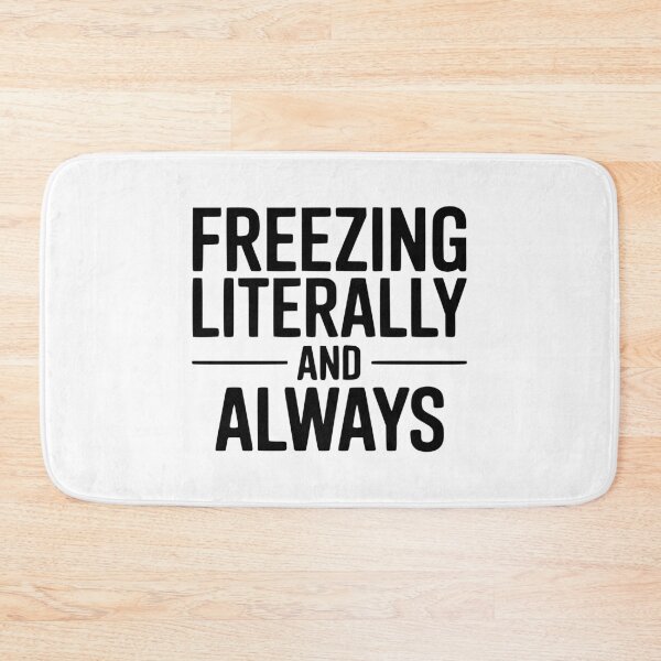 Item preview, Freezing Literally And Always designed and sold by Frank Ring.