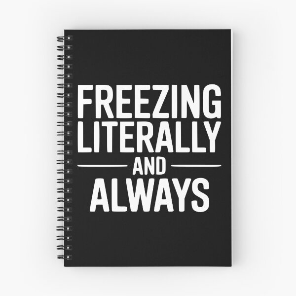 Item preview, Freezing Literally And Always designed and sold by Frank Ring.