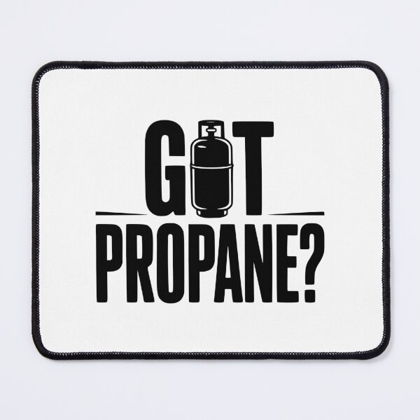Item preview, Got Propane? designed and sold by Frank Ring.