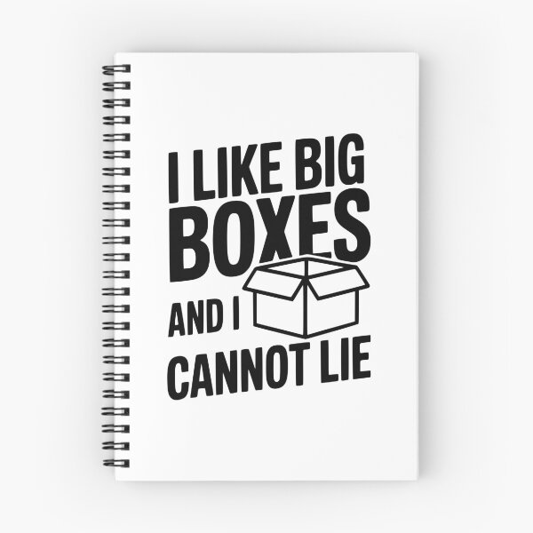 Item preview, I Like Big Boxes And I Cannot Lie designed and sold by Frank Ring.
