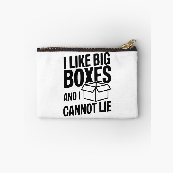 Item preview, I Like Big Boxes And I Cannot Lie designed and sold by Frank Ring.