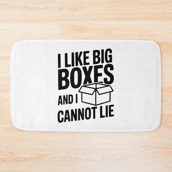 Item preview, I Like Big Boxes And I Cannot Lie designed and sold by Frank Ring.