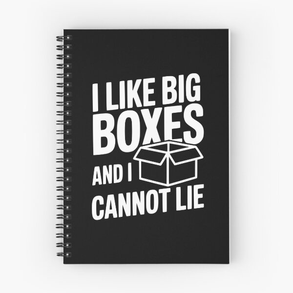 Item preview, I Like Big Boxes And I Cannot Lie designed and sold by Frank Ring.