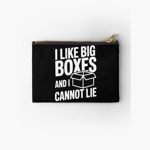 Item preview, I Like Big Boxes And I Cannot Lie designed and sold by Frank Ring.
