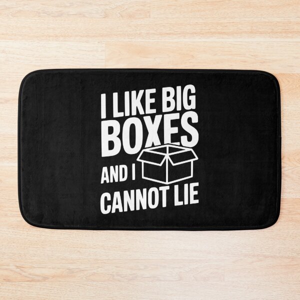 Item preview, I Like Big Boxes And I Cannot Lie designed and sold by Frank Ring.