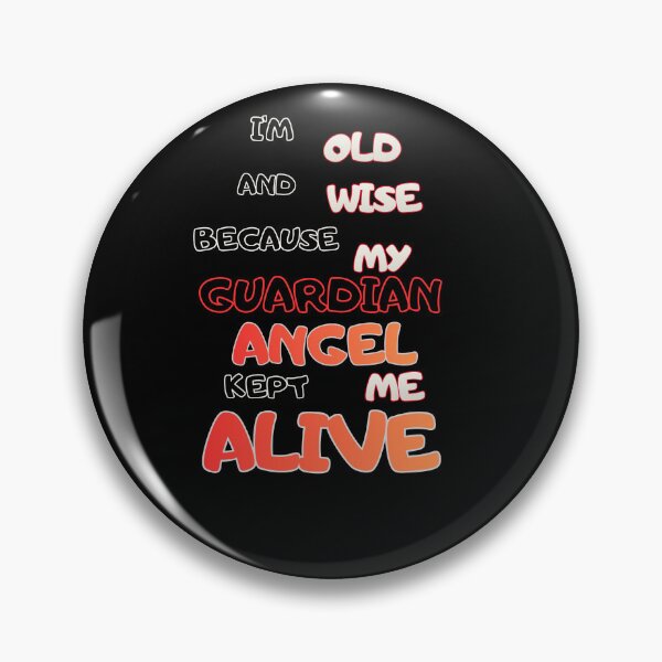 Item preview, funny aging guardian angel quote designed and sold by Creative-Sanc.